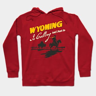 Wyoming Is Calling And I Must Go Hoodie